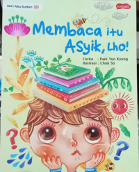 Image of Membaca Itu Asyik, Lho!