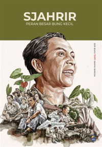 Image of SJAHRIR ; Peran Besar Bung Kecil