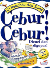 Image of Di Rumahku Ada Sains Cebur! Cebur! Dicuci dan Diguyur!